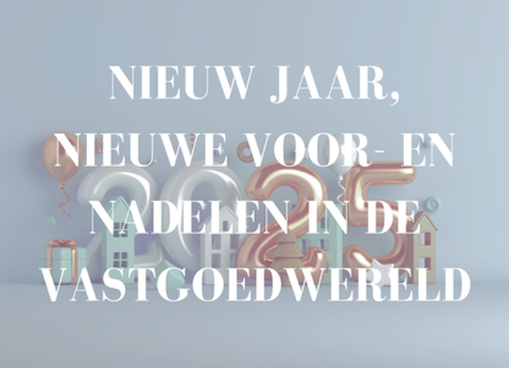 Nieuw jaar, nieuwe voor- en nadelen in de vastgoedwereld